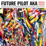 Future Pilot Aka - Orkestra Digitalis '2019