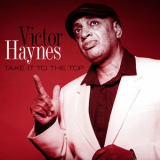 Victor Haynes - Take It To The Top [Hi-Res] '2019