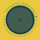 Dave Holland - Uncharted Territories (feat. Evan Parker, Craig Taiborn & Ches Smith) [Hi-Res] '2018