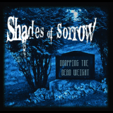 Shades Of Sorrow - Dropping The Dead Weight '2011
