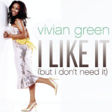 Vivian Green - I Like It (But I Don't Need It) (Remix 5 Pack) '2005