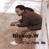 Bishop Wayne - I'm Just Me '2007