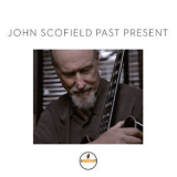 John Scofield - Past Present '2015