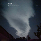 Kit Downes - Dreamlife Of Debris '2019