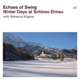 Echoes Of Swing & Rebecca Kilgore - Winter Days At Schloss Elmau [Hi-Res] '2019