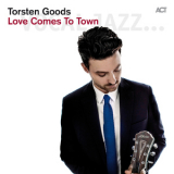 Torsten Goods feat. Tim Lefebvre - Love Comes To Town [Hi-Res] '2013