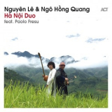 Nguyen Le & Ngo Hong Quang - Ha Noi Duo [Hi-Res] '2017