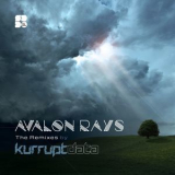 Avalon Rays - The Remixes By Kurruptdata '2017