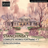 Olga Solovieva - Stanchinsky: Complete Works For Piano, Vol. 1 [Hi-Res] '2019
