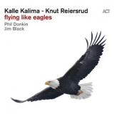 Kalle Kalima & Knut Reiersrud - Flying Like Eagles [Hi-Res] '2019