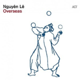 Nguyen Le - Overseas [Hi-Res] '2019