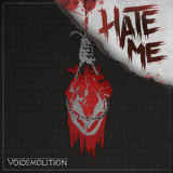 Voidemolition - Hate Me '2019