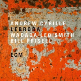 Andrew Cyrille, Wadada Leo Smith, Bill Frisell - Lebroba '2018