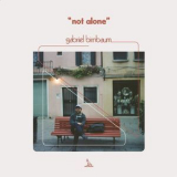 Gabriel Birnbaum - Not Alone [Hi-Res] '2019