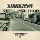 Gyedu-Blay Ambolley - 11th Street, Sekondi '2019