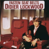 Didier Lockwood - Fasten Seat Belts '2014