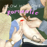 Slow Hollows - Romantic '2016