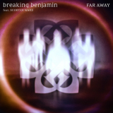 Breaking Benjamin - Far Away (feat. Scooter Ward) '2019