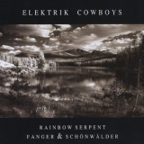 Rainbow Serpent  &  Fanger & Schonwalder - Elektrik Cowboys '2009
