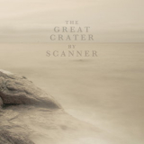 Scanner - The Great Crater '2017