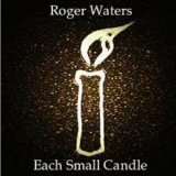 Roger Waters - Each Small Candle '1999