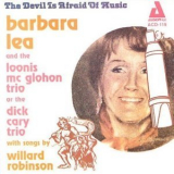 Barbara Lea - The Devil Is Afraid Of Music: Presenting The Music Of Willard Robison '1996