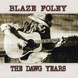Blaze Foley - The Dawg Years (1975-1978) '2010