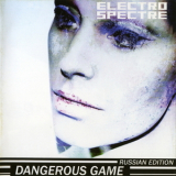 Electro Spectre - Dangerous Game (Russian Edition) '2013