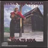 Stevie Ray Vaughan & Double Trouble - Soul To Soul '1985