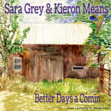 Sara Grey - Better Days A Comin '2019