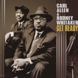 Carl Allen & Rodney Whitaker - Get Ready [Hi-Res] '2007