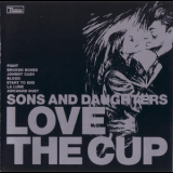 Sons And Daughters - Love The Cup [LP] '2004