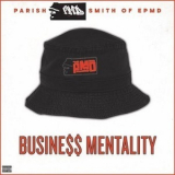 Parish ''PMD'' Smith - Business Mentality (EPMD Presents Parish ''PMD'' Smith) '2017