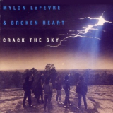 Mylon & Broken Heart - Crack The Sky '1987