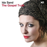 Ida Sand - The Gospel Truth '2011