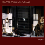 Manfred Brundl's Silent Bass - Respect '2006