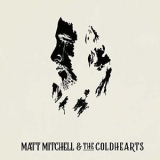 Matt Mitchell & The Coldhearts - Matt Mitchell & The Coldhearts '2019