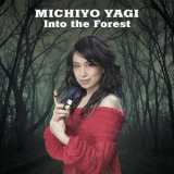 Michiyo Yagi - Into The Forest (Idiolect-Japan) '2019