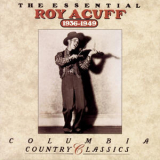 Roy Acuff - The Essential Roy Acuff (1936-1949) '1992