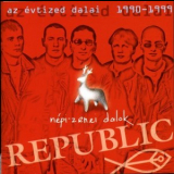 Republic - Az Evtized Dalai - Nepi-zenei dalok '1999