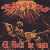 Sherpa - El Rock Me Mata (2CD) '2007