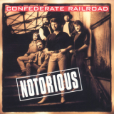 Confederate Railroad - Notorious '1994
