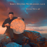 Byron Metcalf - Inner Rhythm Meditations Vol. II '2018