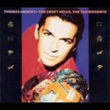 Thomas Anders - The Sweet Hello, The Sad Goodbye [CDS] '1991