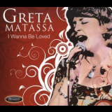 Greta Matassa - I Wanna Be Loved '2009