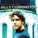Billy Currington - Little Bit Of Everything '2008