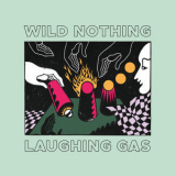Wild Nothing - Laughing Gas [Hi-Res] '2020