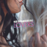 Kid Francescoli - Lovers [Hi-Res] '2020