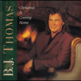 B. J. Thomas - Christmas Is Coming Home '1997