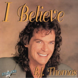B. J. Thomas - I Believe '1995